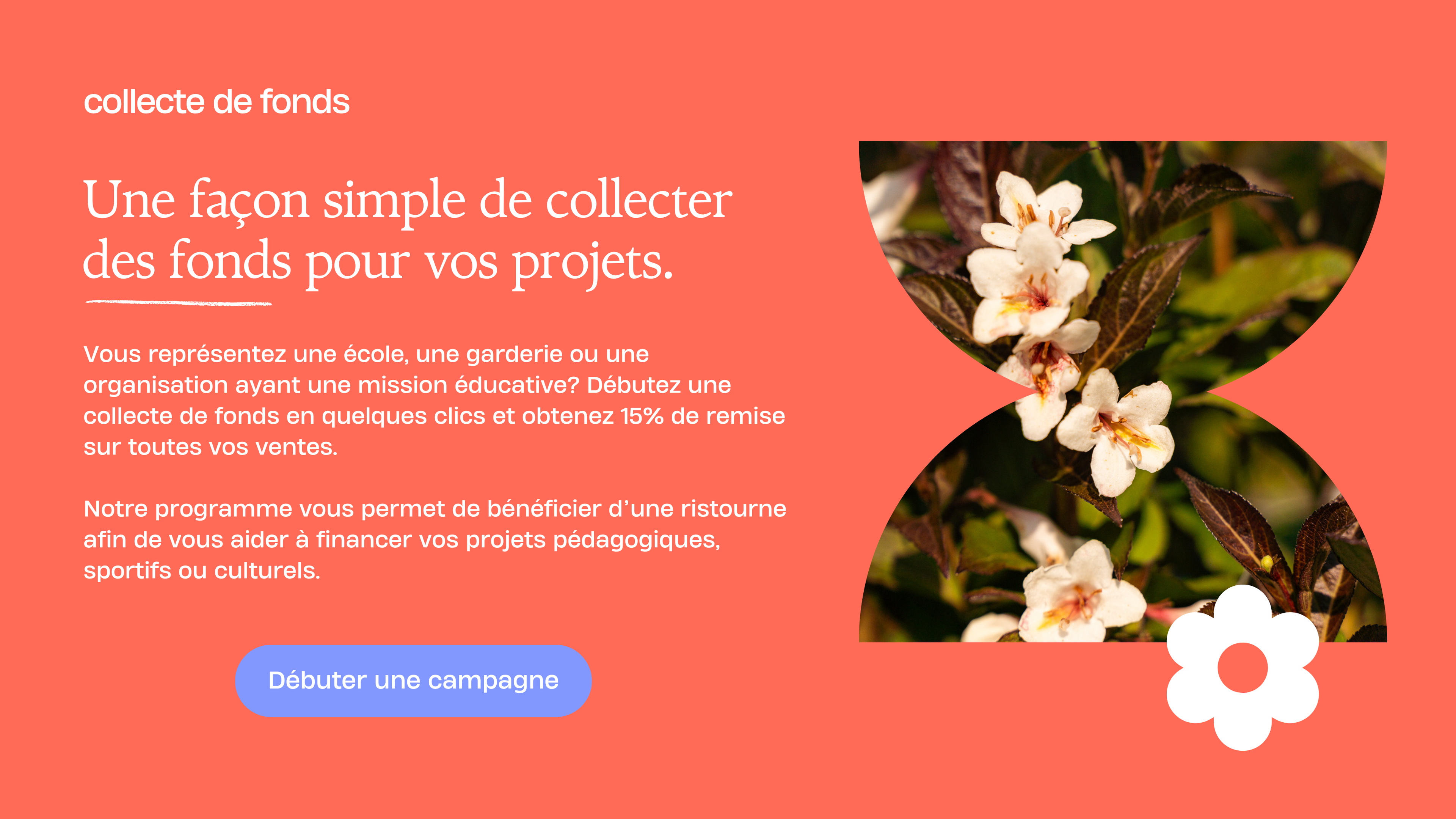 Une façon simple de collecter des fonds pour vos projets. Vous représentez une école, une garderie ou une organisation
